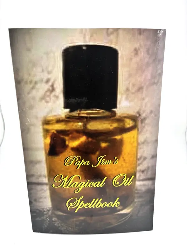 Papa Jim's Magical Oil Spellbook