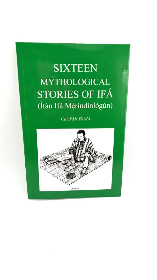 Sixteen Mythological Stories of Ifa